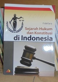 Image of Sejarah Hukum dan Konstitusi di Indonesia