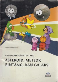 Image of aku makin tahu tentang ASTEROID,METEOR,BINTANG,DAN GALAKSI