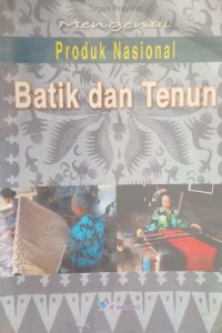 Image of mengenal produk nasional batik dan tenun