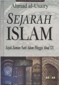 Image of Sejarah Islam, Sejak Zaman Nabi Adam Hingga Abad XX