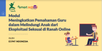 Image of Modul Meningkatkan Pemahaman Guru  dalam Melindungi Anak dari Eksploitasi Seksual di Ranah Online