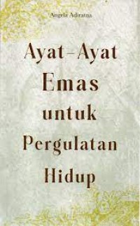 Image of Ayat-Ayat Emas untuk Pergulatan Hidup