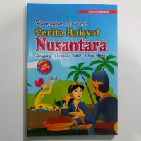 Image of Kumpulan Lengkap ; Cerita Rakyat Nusantara