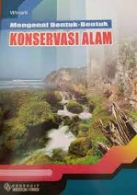 Image of mengenal bentuk bentuk konservasi alam
