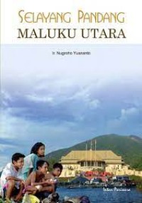 Image of Selayang Pandang Maluku Utara
