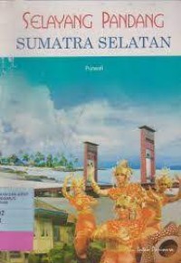 Image of Selayang Pandang Sumatra Selatan