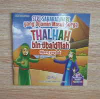 Image of Seri Sahabat Nabi yang Dijamin Masuk Surga, Thalhah bin Ubaidillah Pejuang yang Baik